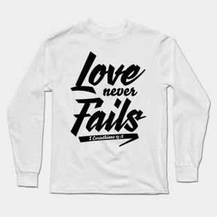 Love Never Fails Long Sleeve T-Shirt